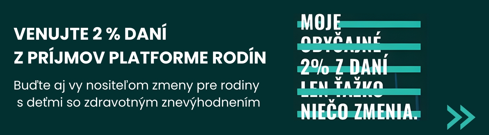  Darujte 2 % z vašich daní Platforme rodín detí so zdravotným znevýhodnením