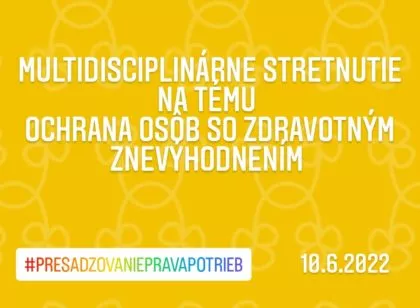 Multidisciplinárne stretnutie na tému – Ochrana zdravotne znevýhodnených detí.